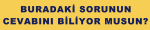 Sen bildiklerini payla�mazsan, senin sorular�n� kim neden cevaplas�n ki?